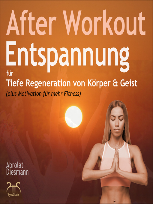 Title details for After Workout Entspannung--für tiefe Regeneration von Körper & Geist (plus Motivation für mehr Bewegung) by Franziska Diesmann - Wait list